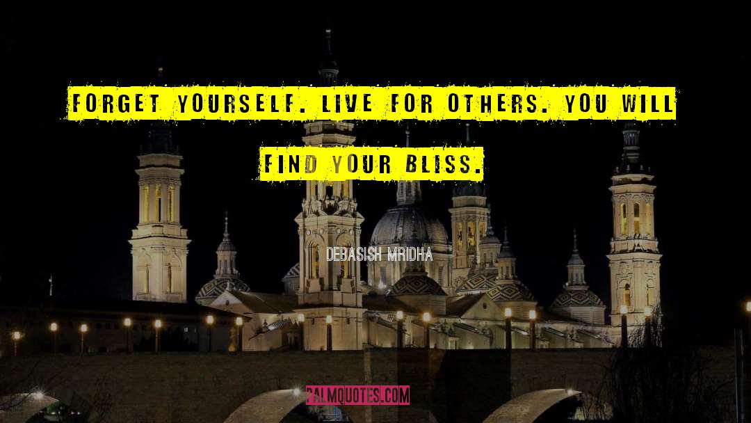 Live For Others quotes by Debasish Mridha