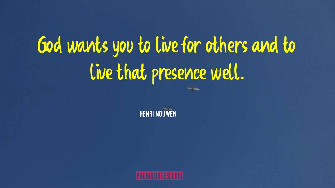 Live For Others quotes by Henri Nouwen