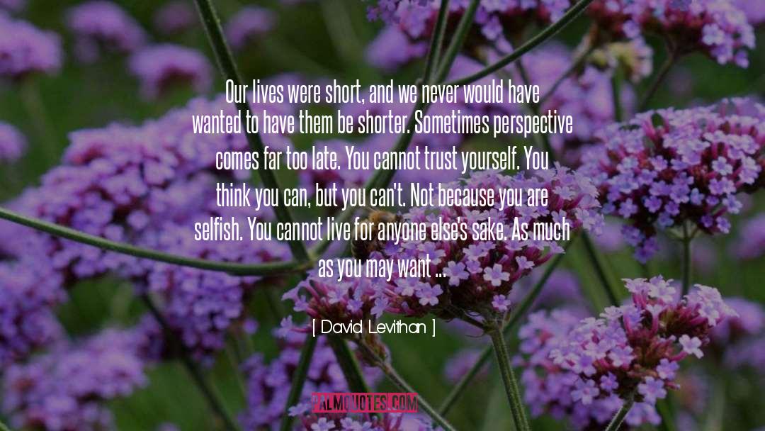 Live For Others quotes by David Levithan