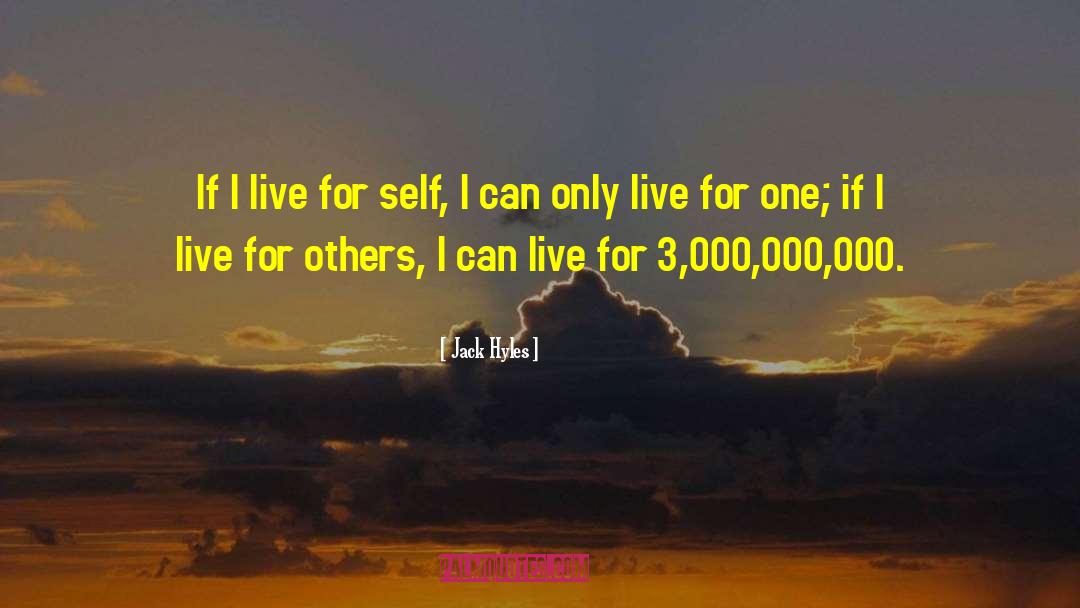Live For Others quotes by Jack Hyles