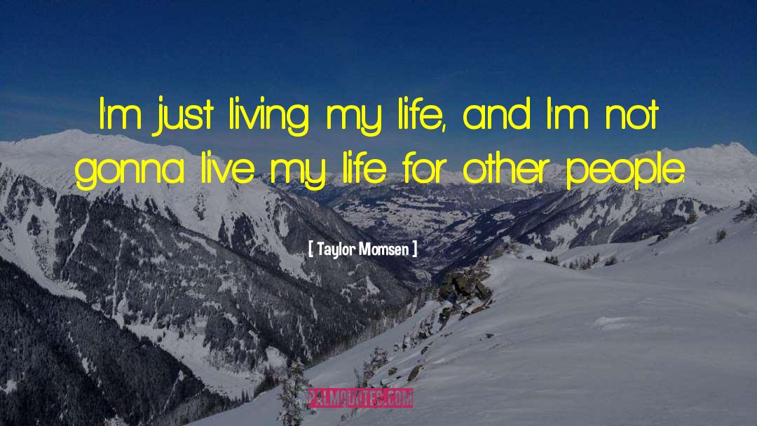 Live For Possibilities quotes by Taylor Momsen