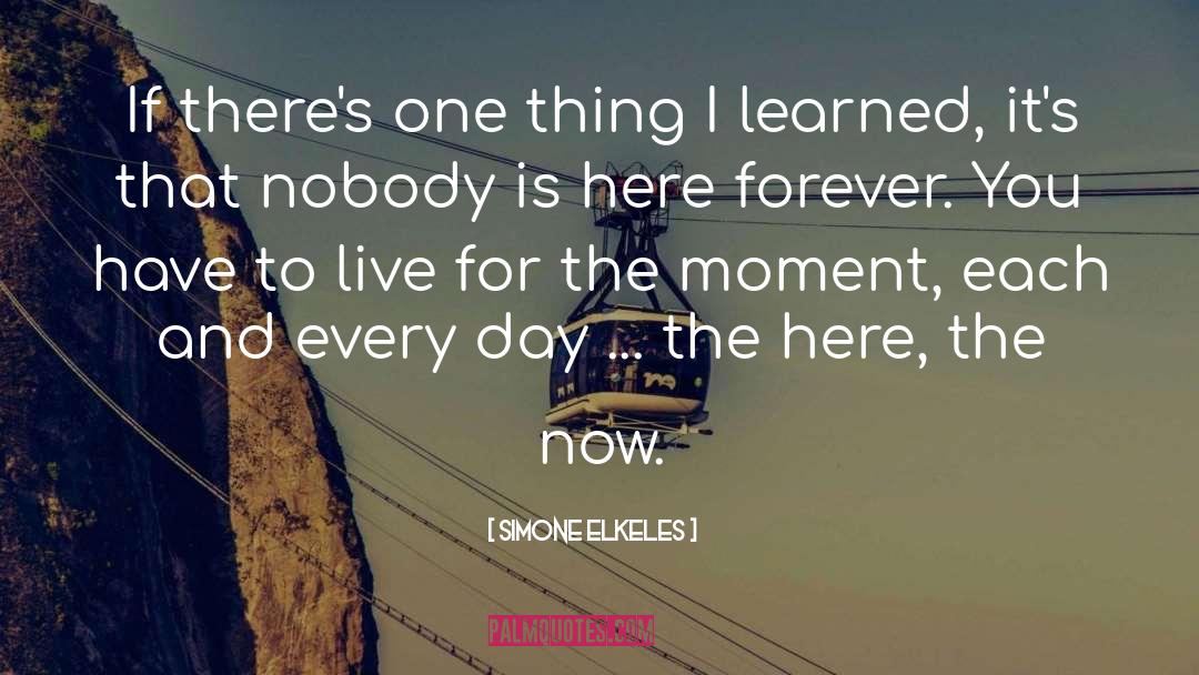 Live For The Moment quotes by Simone Elkeles