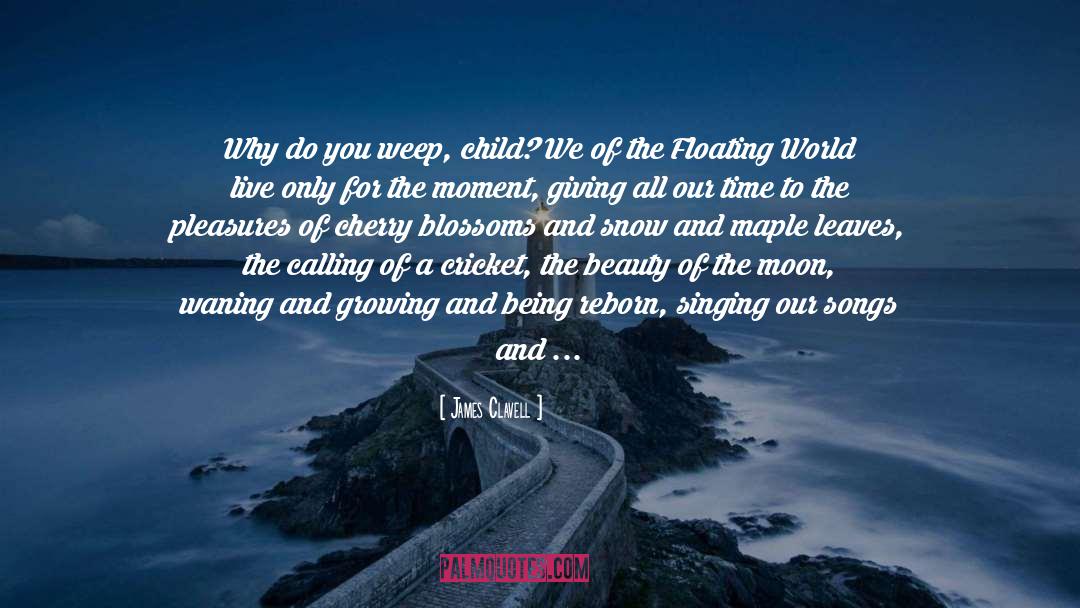 Live For The Moment quotes by James Clavell