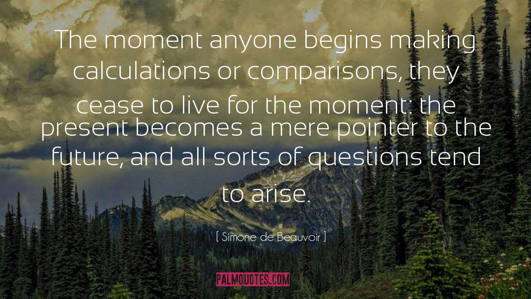 Live For The Moment quotes by Simone De Beauvoir