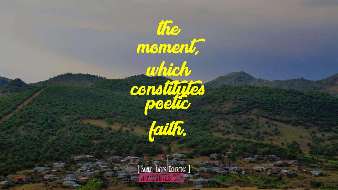 Live For The Moment quotes by Samuel Taylor Coleridge