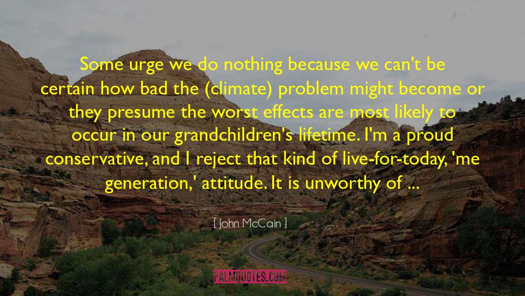 Live For Today quotes by John McCain