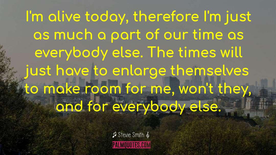 Live For Today quotes by Stevie Smith