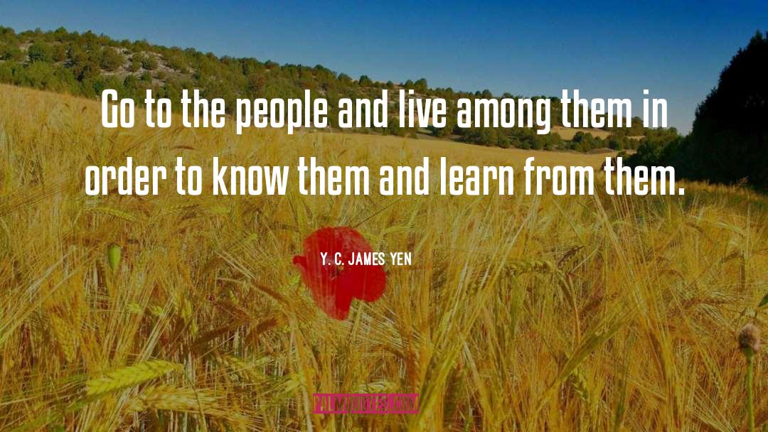 Live For Today quotes by Y. C. James Yen