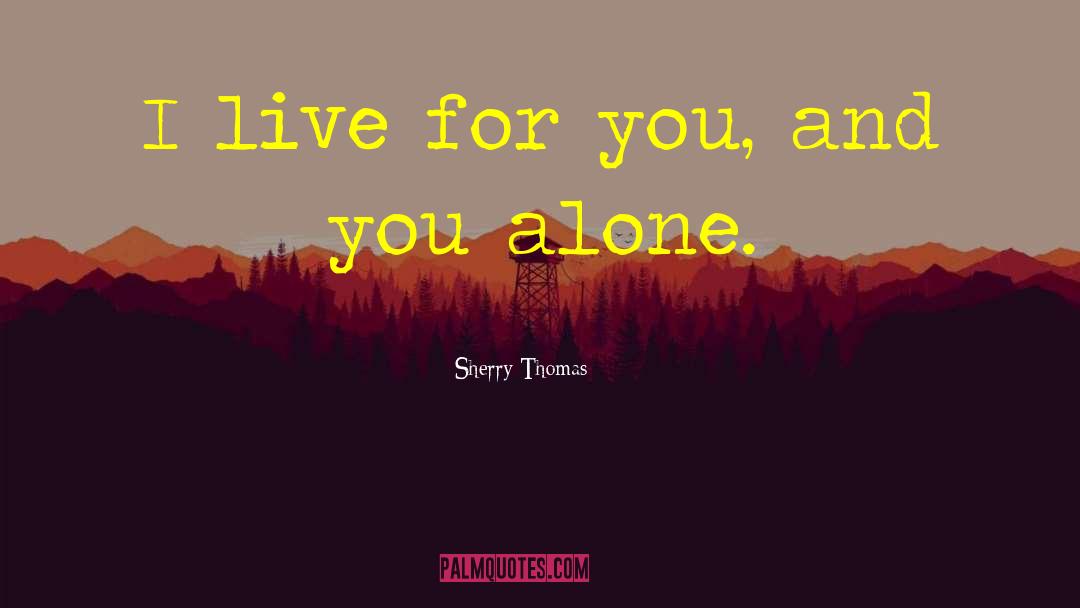 Live For You quotes by Sherry Thomas