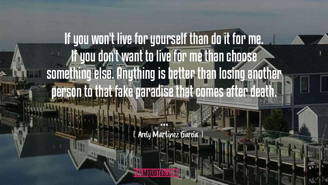 Live For Yourself quotes by Arely Martinez Garcia
