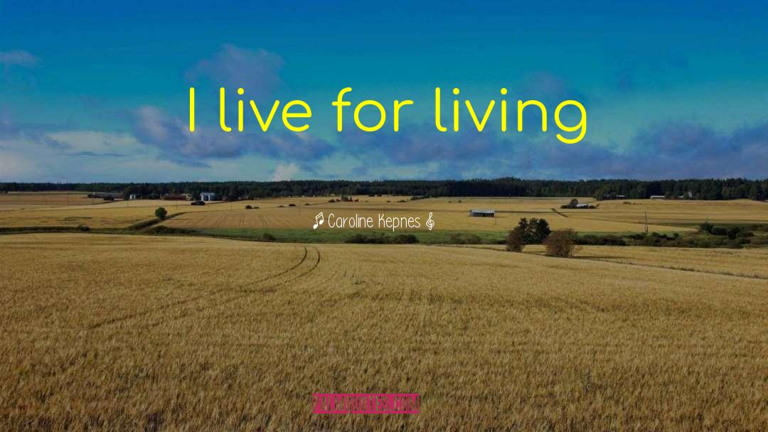 Live For Yourself quotes by Caroline Kepnes