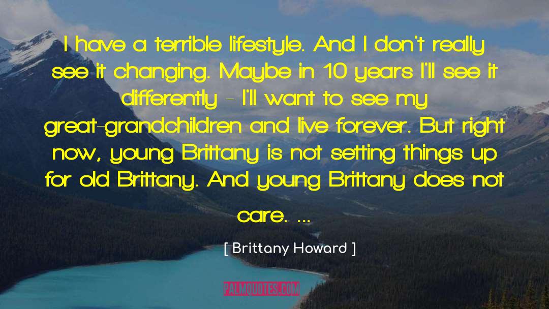 Live Forever quotes by Brittany Howard