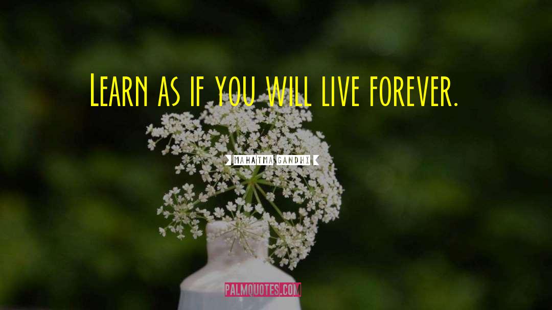 Live Forever quotes by Mahatma Gandhi