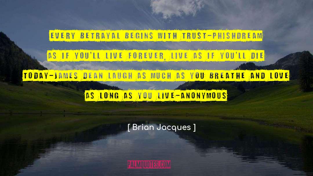 Live Forever quotes by Brian Jacques