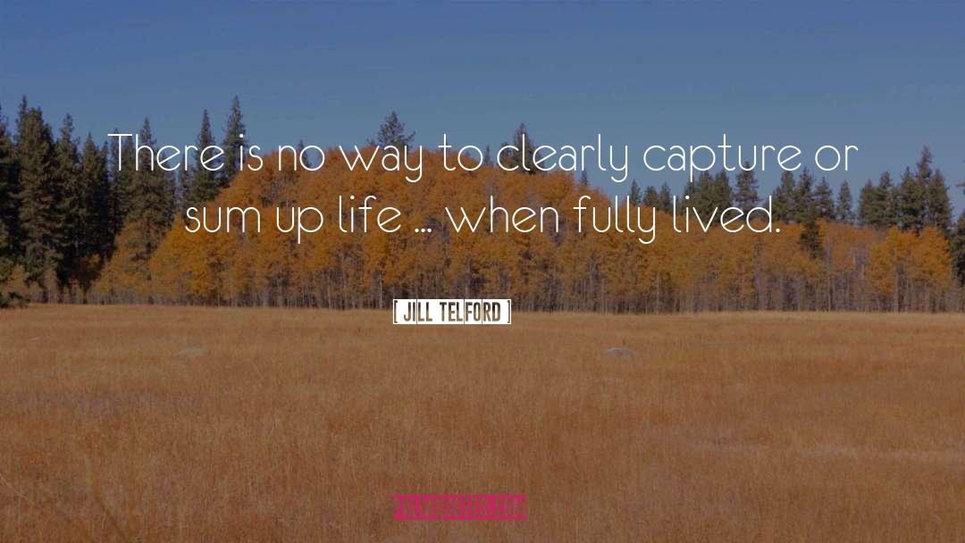 Live Fully Alive quotes by Jill Telford