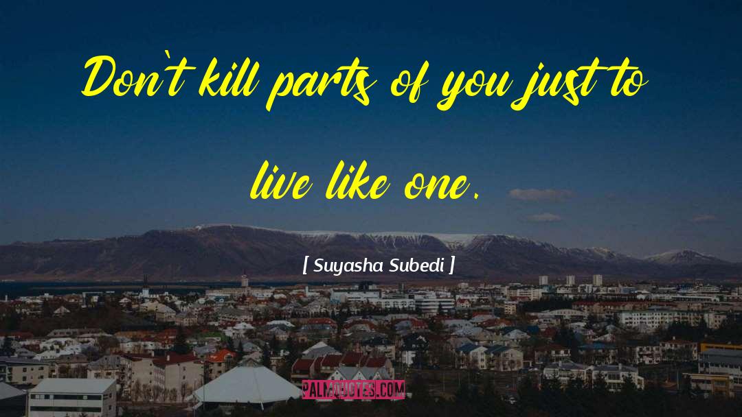 Live Fully Alive quotes by Suyasha Subedi