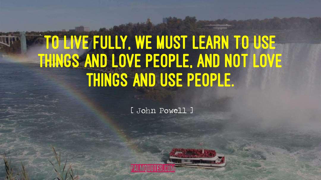 Live Fully quotes by John Powell