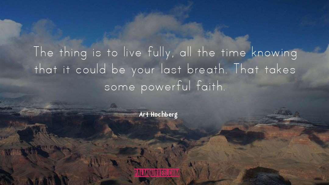 Live Fully quotes by Art Hochberg