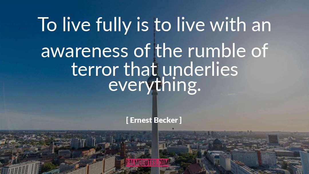 Live Fully quotes by Ernest Becker