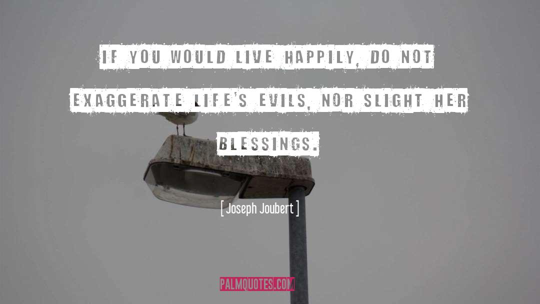 Live Happily quotes by Joseph Joubert