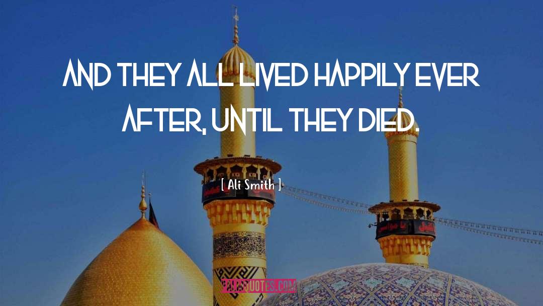 Live Happily quotes by Ali Smith
