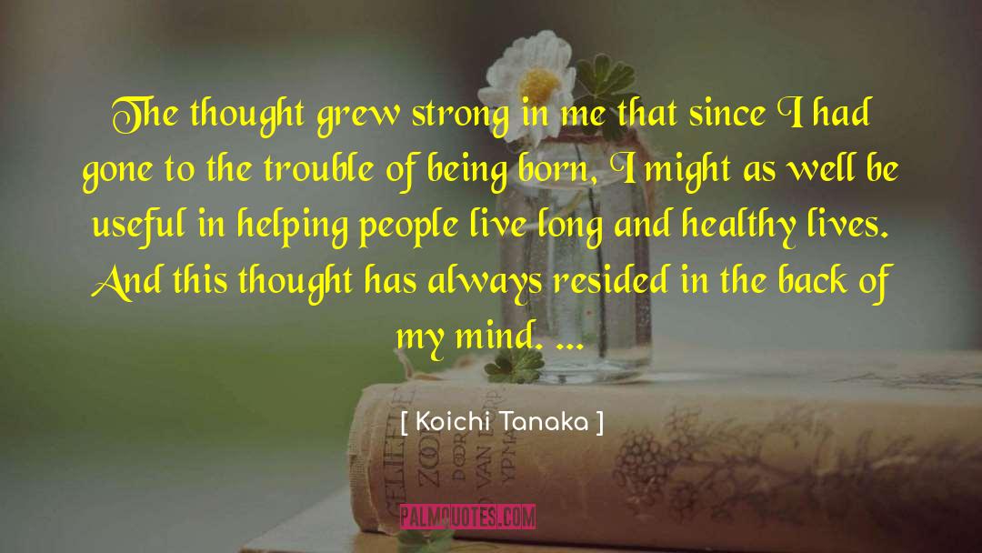 Live Healthy Live Young quotes by Koichi Tanaka