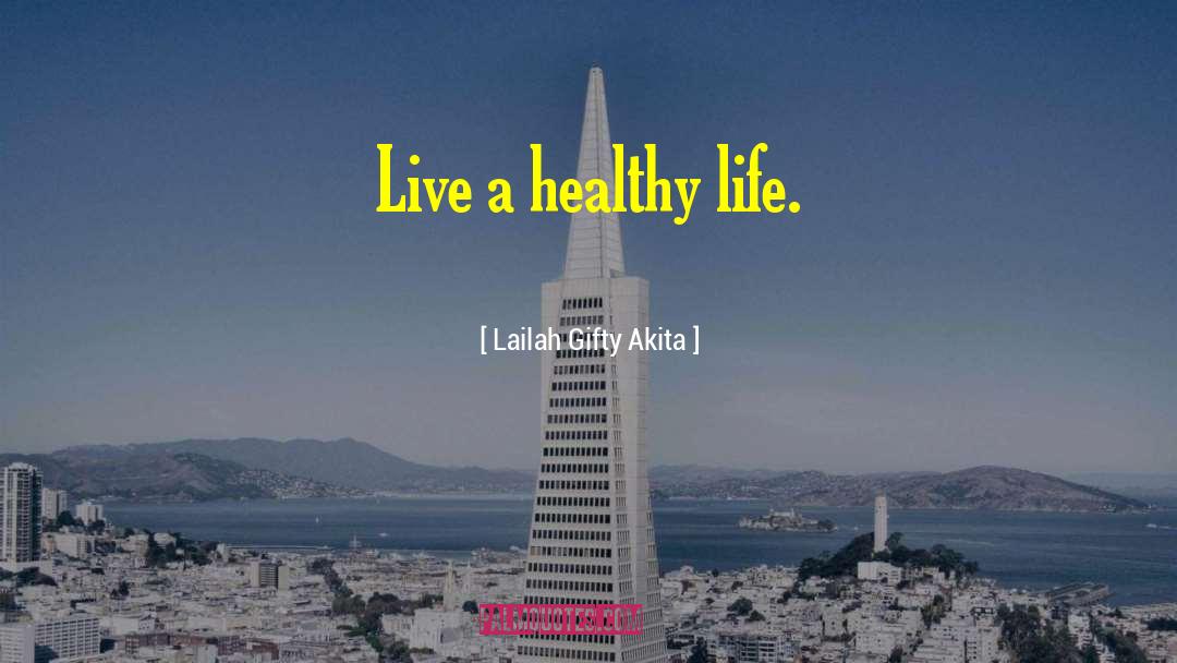 Live Healthy Live Young quotes by Lailah Gifty Akita