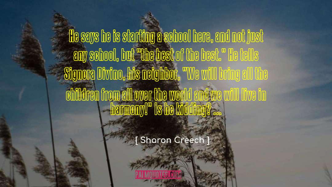 Live In Harmony quotes by Sharon Creech