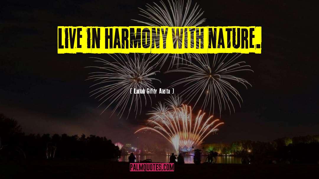 Live In Harmony quotes by Lailah Gifty Akita