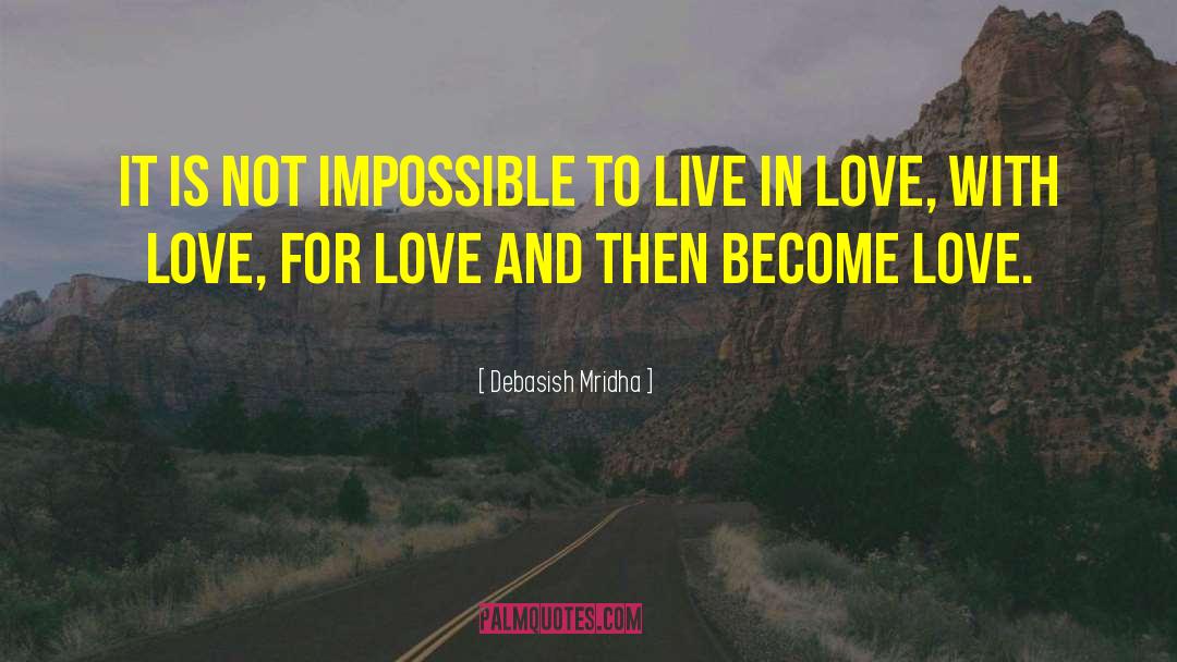 Live In Love quotes by Debasish Mridha