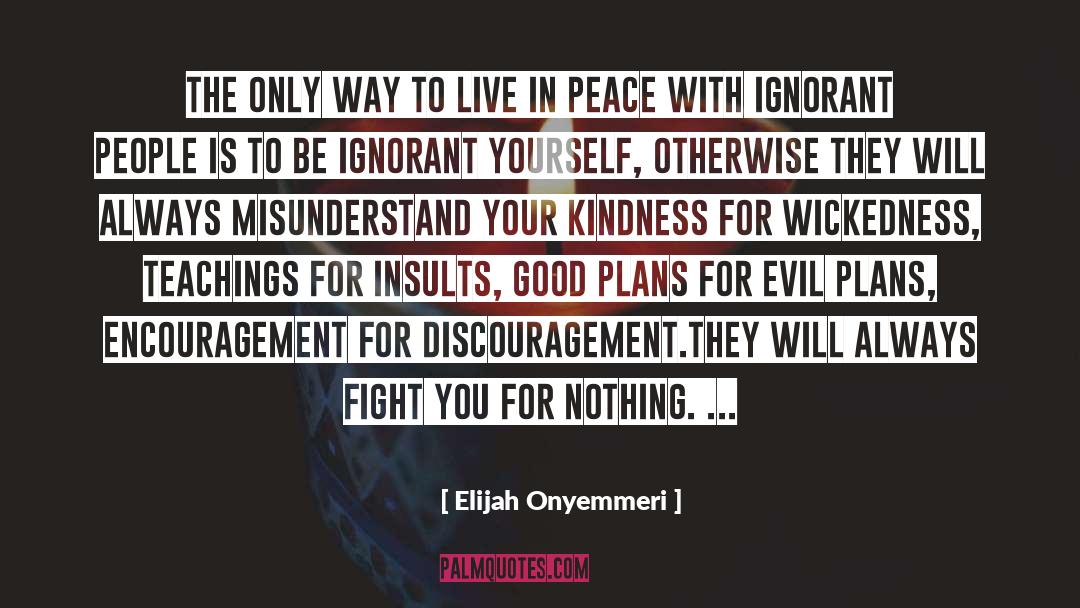 Live In Peace quotes by Elijah Onyemmeri
