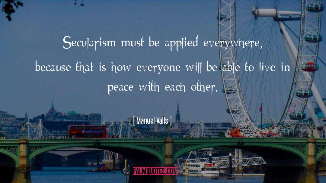 Live In Peace quotes by Manuel Valls