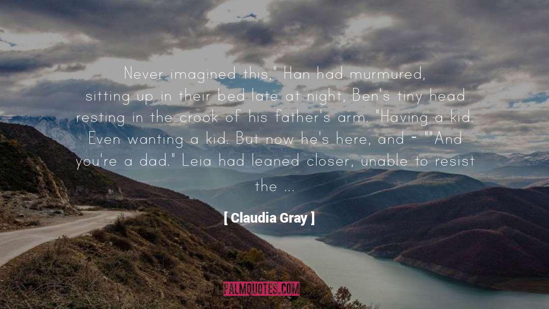 Live In The Here And Now quotes by Claudia Gray