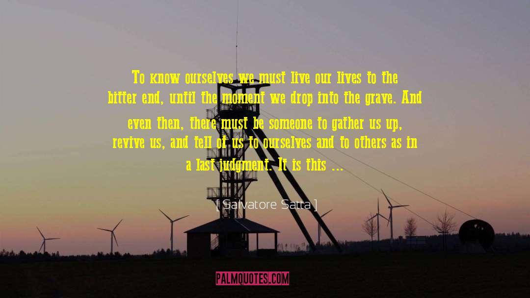 Live In The Now quotes by Salvatore Satta