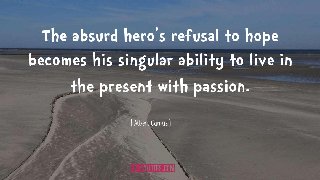 Live In The Present quotes by Albert Camus