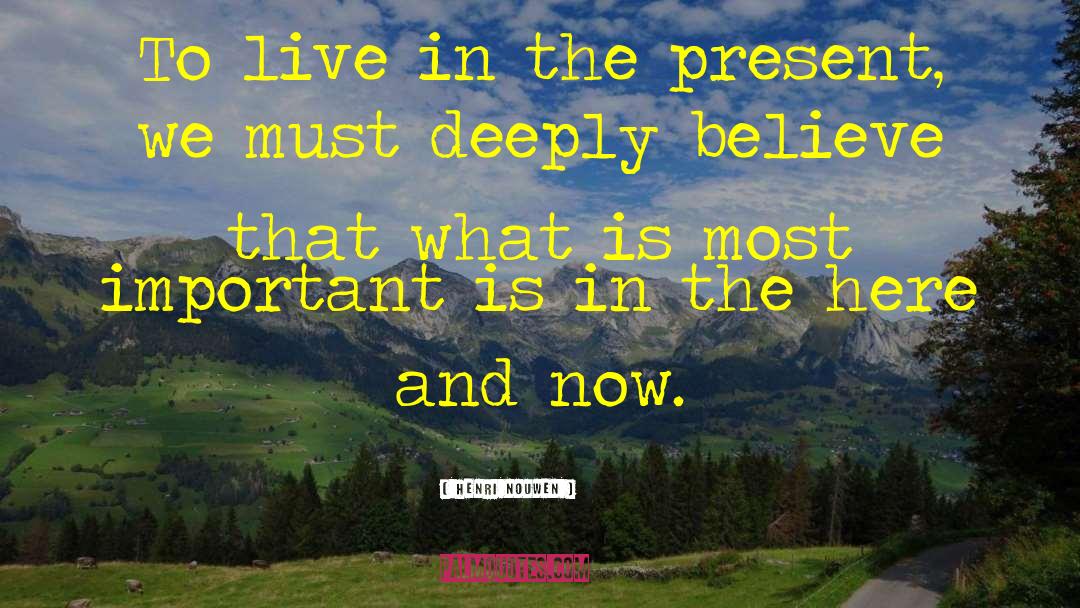 Live In The Present quotes by Henri Nouwen