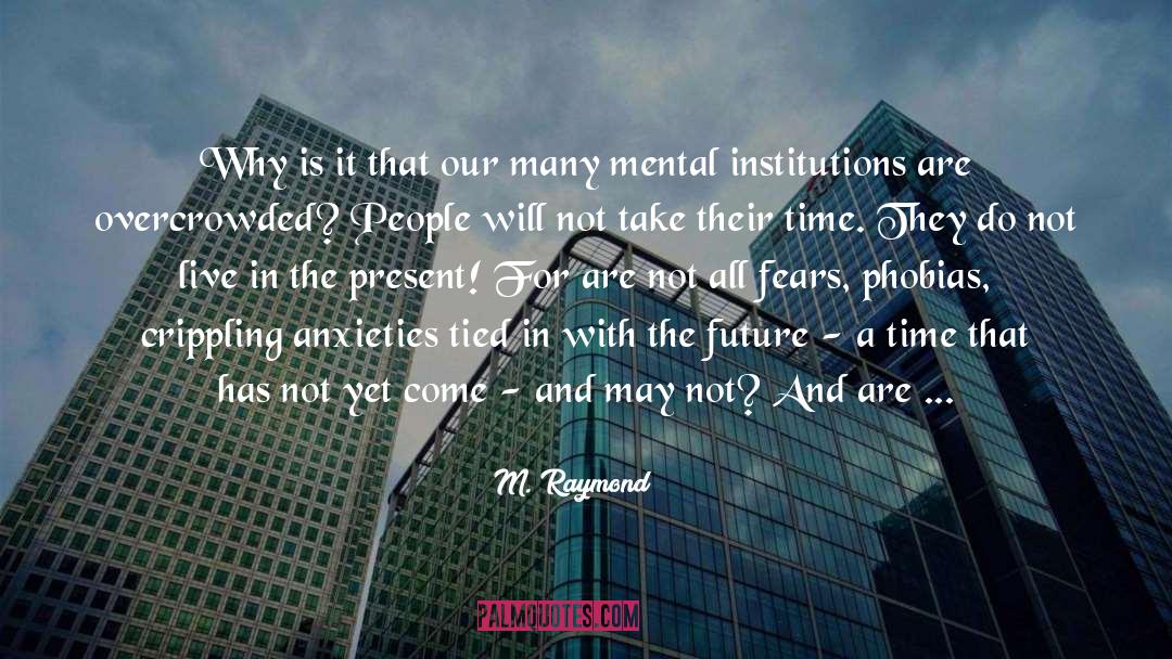 Live In The Present quotes by M. Raymond