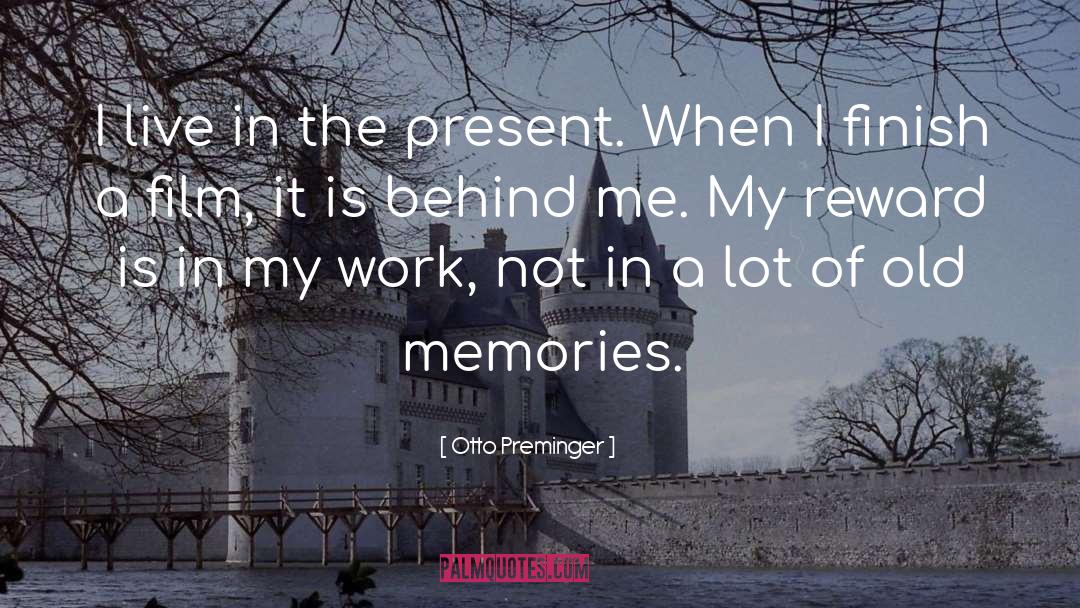 Live In The Present quotes by Otto Preminger