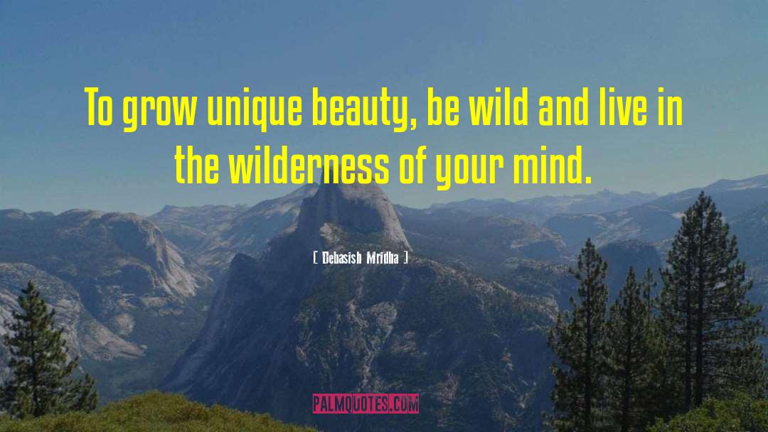 Live In The Wilderness quotes by Debasish Mridha