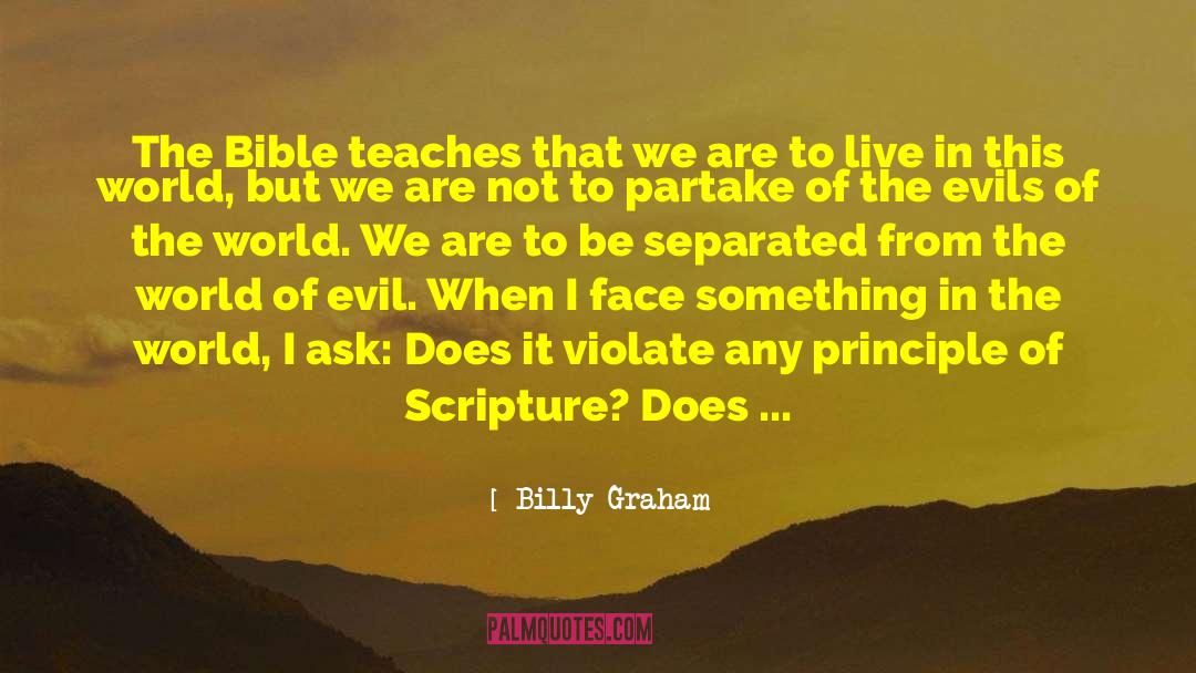 Live In This World quotes by Billy Graham