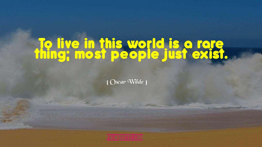 Live In This World quotes by Oscar Wilde