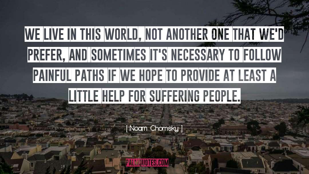Live In This World quotes by Noam Chomsky