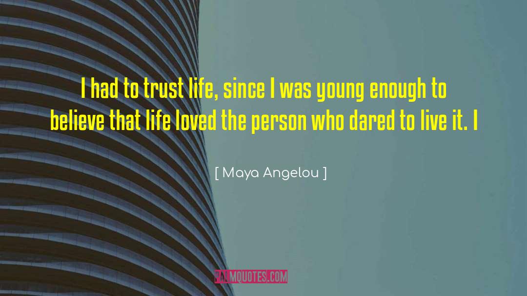 Live It quotes by Maya Angelou