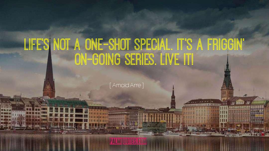 Live It quotes by Arnold Arre