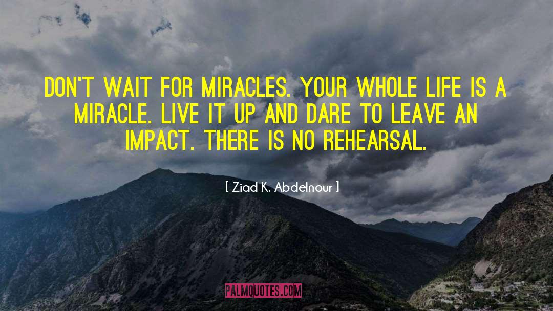 Live It Up quotes by Ziad K. Abdelnour