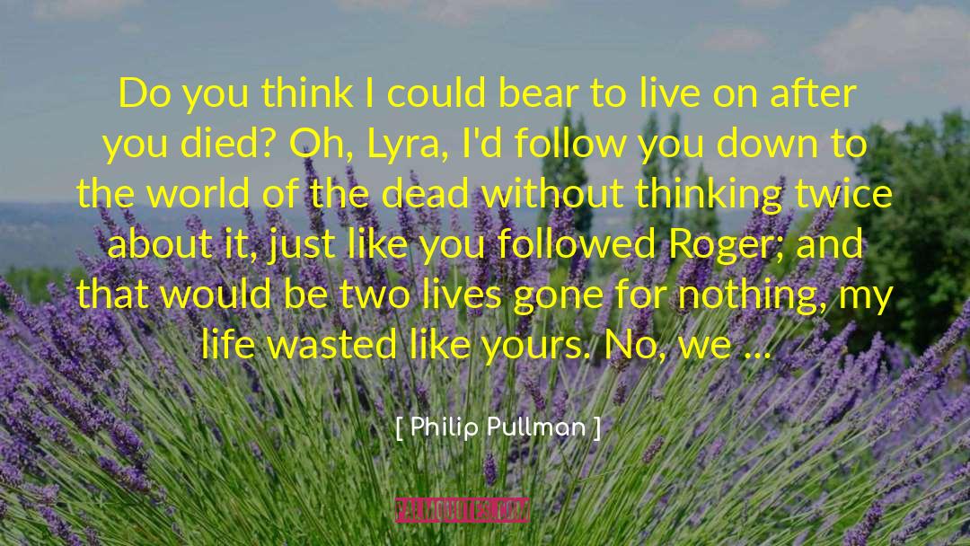 Live Joyfully quotes by Philip Pullman