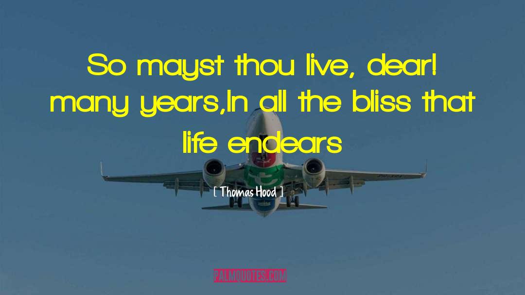 Live Life Fully quotes by Thomas Hood