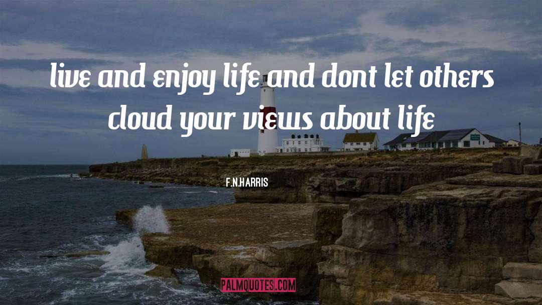 Live Life Fully quotes by F.N.Harris