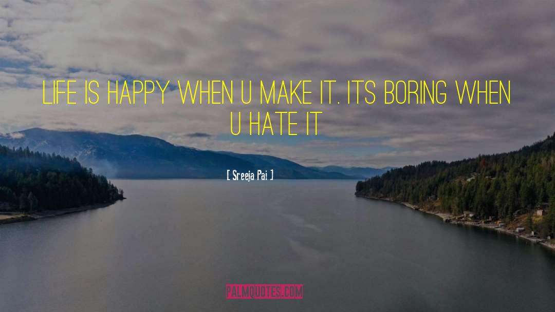 Live Life Happy Inspirational quotes by Sreeja Pai