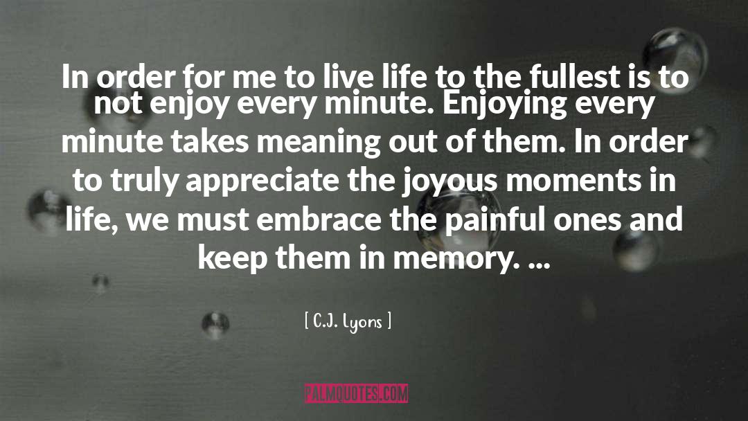 Live Life quotes by C.J. Lyons